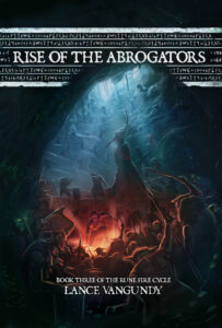 Rise of the Abrogators book cover. A novel by Lance Vangundy. Artwork by the noble artist. Fantasy art with goblin like creatures drumming in the deep of a cavern.